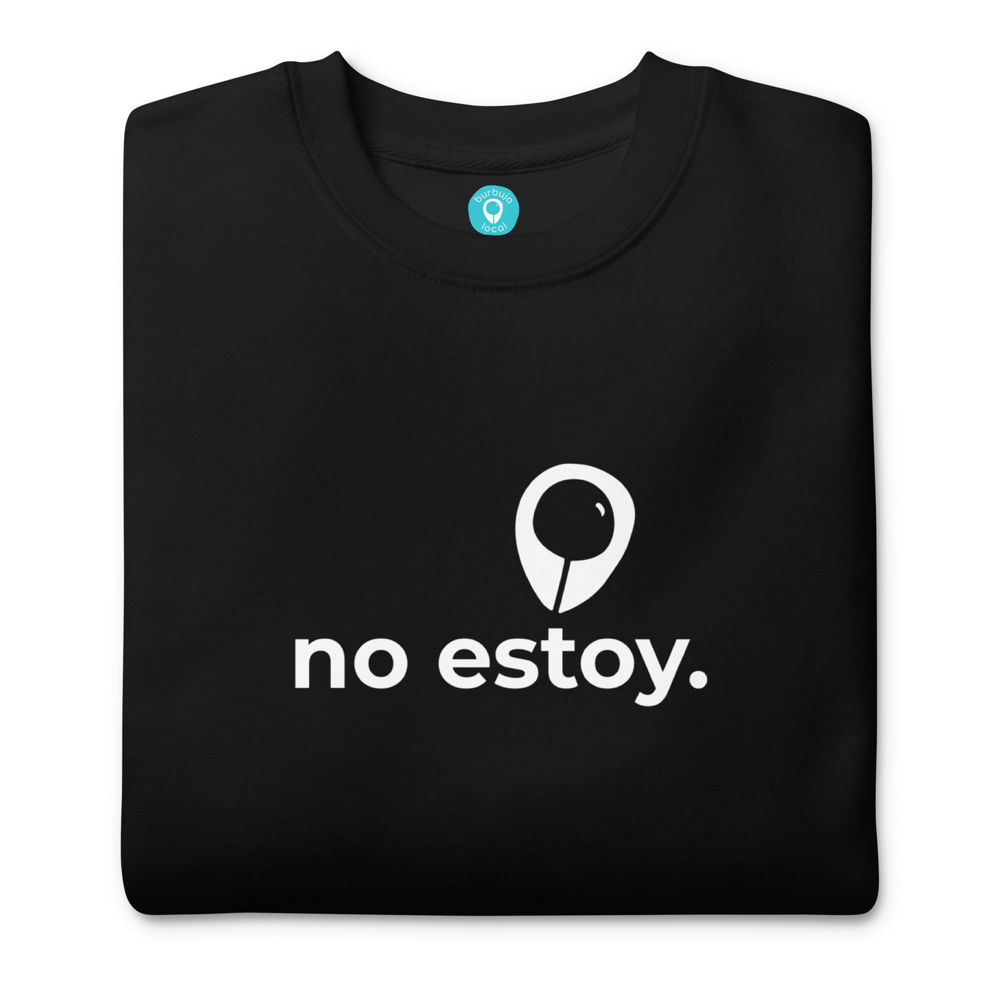 NO ESTOY. | BL Premium Sweatshirt