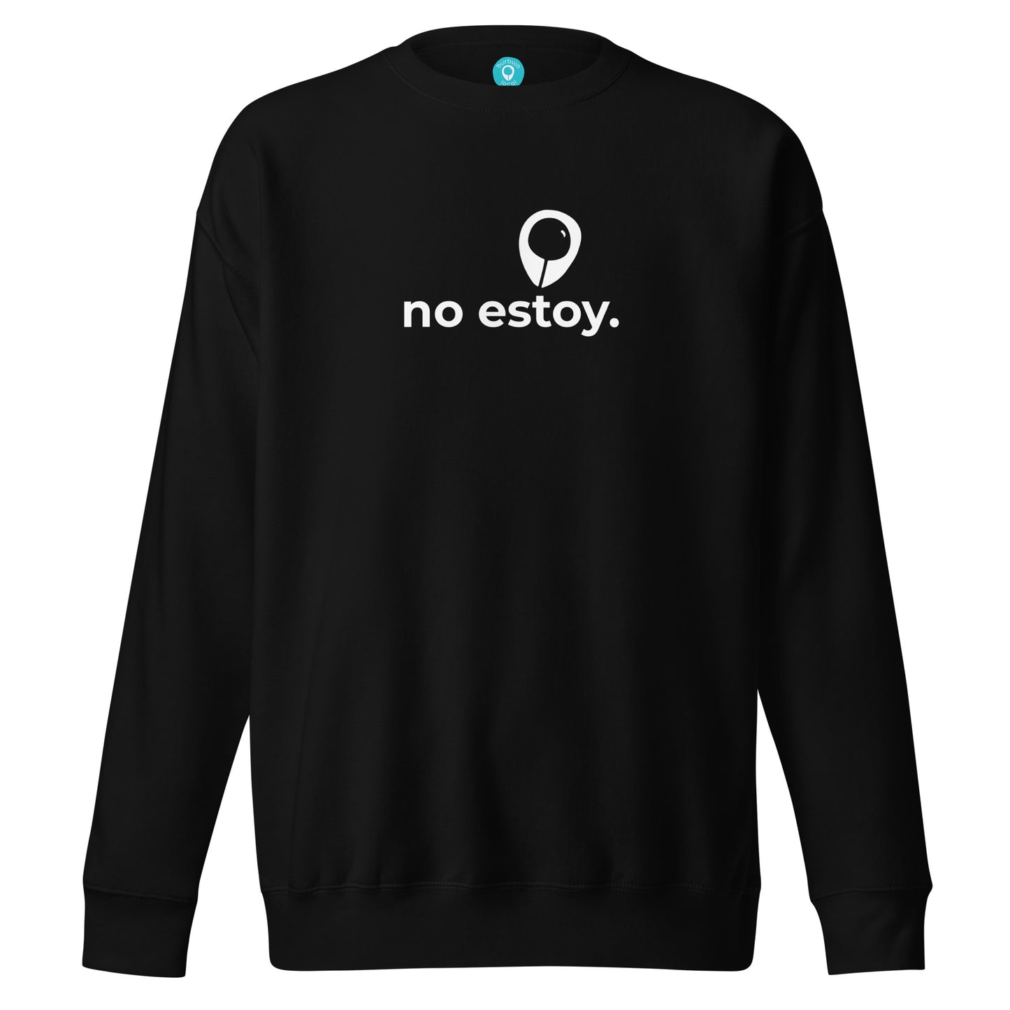 NO ESTOY. | BL Premium Sweatshirt