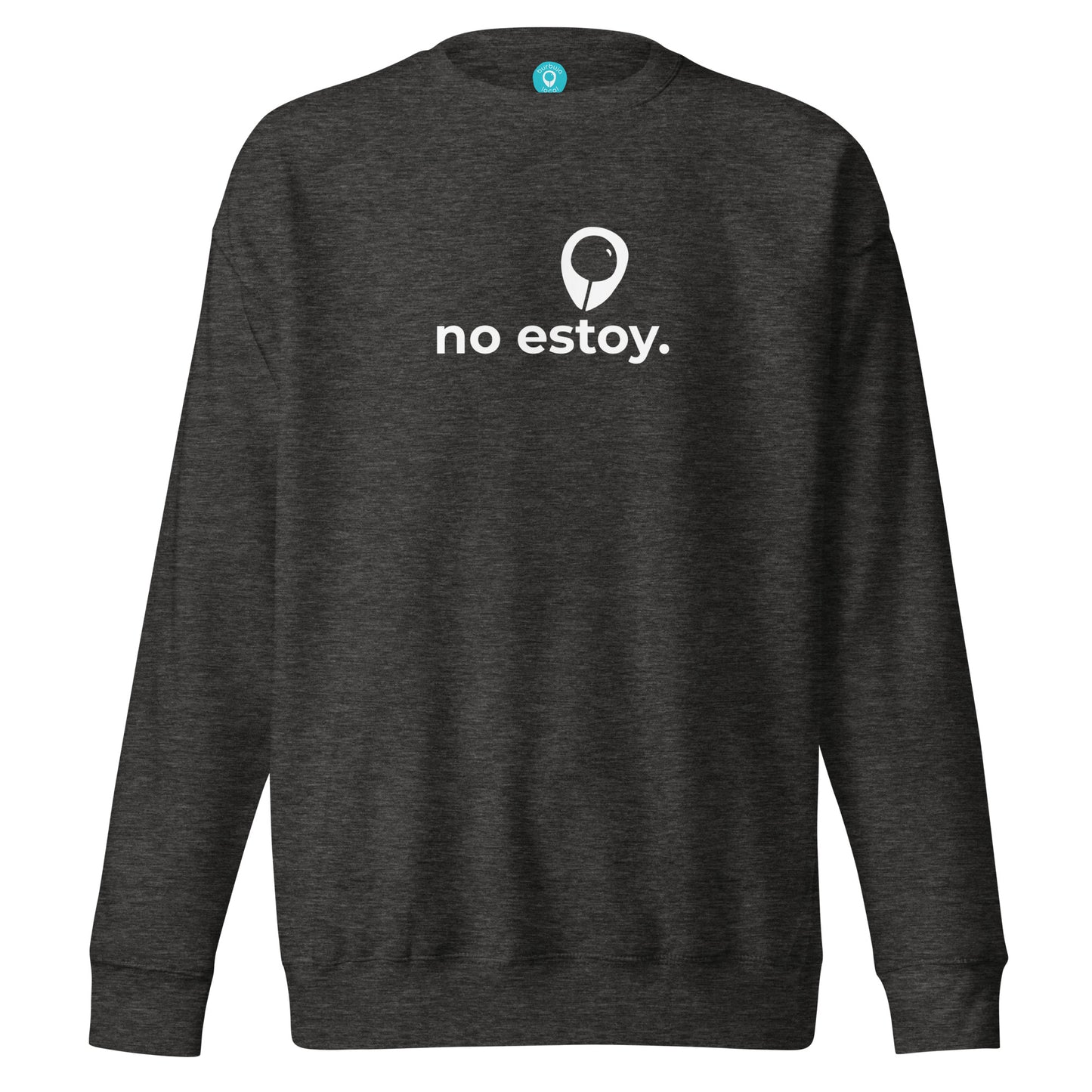 NO ESTOY. | BL Premium Sweatshirt