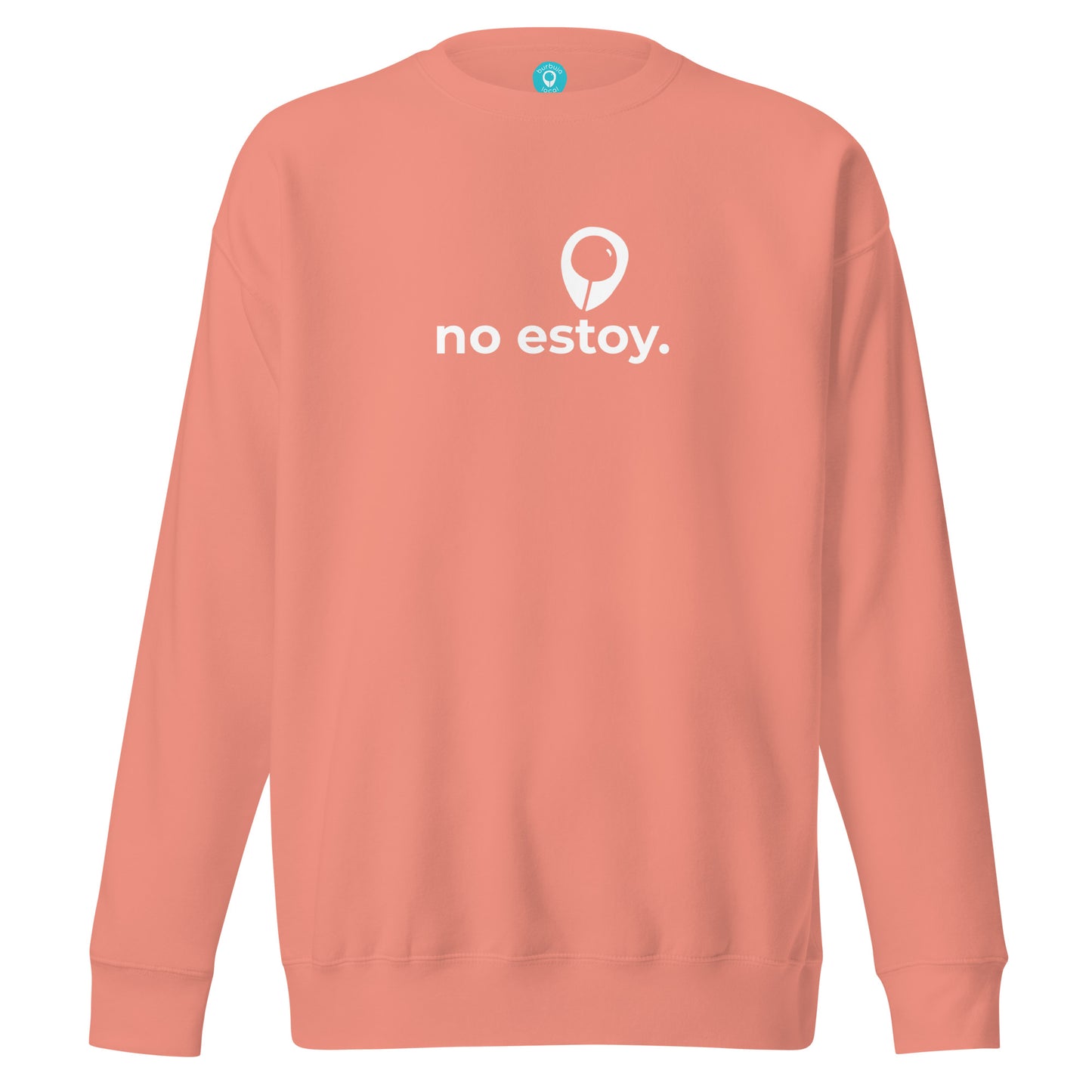 NO ESTOY. | BL Premium Sweatshirt