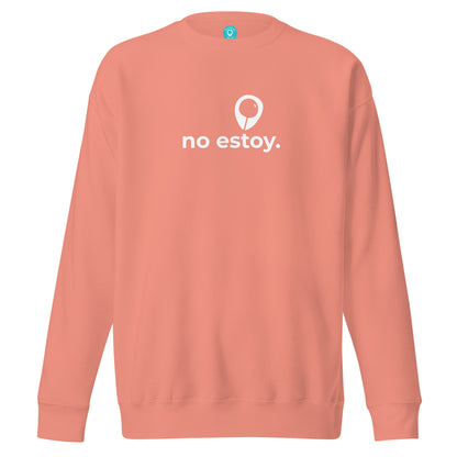 NO ESTOY. | BL Premium Sweatshirt