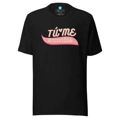 TÚ ME ENCANTAS | BL T-Shirt UNISEX (LIMITED)