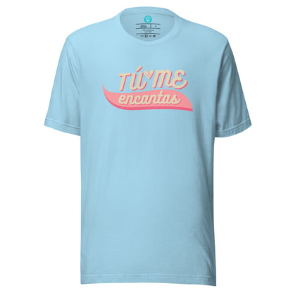 TÚ ME ENCANTAS | BL T-Shirt UNISEX (LIMITED)