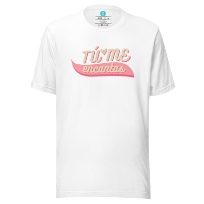 TÚ ME ENCANTAS | BL T-Shirt UNISEX (LIMITED)